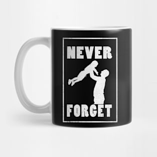 Never Forget Father Mug